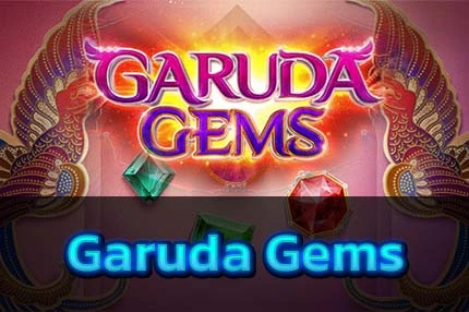 แนะนำเกม สล็อตเว็บใหญ่ที่สุดPG จ่ายหนัก GARUDA GEMS